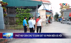 Phát huy dân chủ từ giám sát và phản biện xã hội