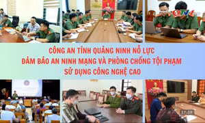 Công an tỉnh Quảng Ninh nỗ lực đảm bảo an ninh mạng và phòng chống tội phạm sử dụng công nghệ cao