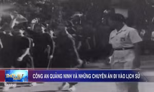 Công an Quảng Ninh và những chuyên án đi vào lịch sử