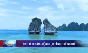 Kinh tế di sản – Động lực tăng trưởng mới