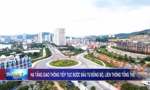 Hạ tầng giao thông tiếp tục được đầu tư đồng bộ, liên thông tổng thể