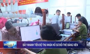 Đẩy nhanh tiến độ thu nhận hồ sơ đổi thẻ đảng viên