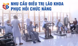 Đáp ứng ngày càng tốt hơn nhu cầu điều trị lão khoa, phục hồi chức năng