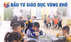 Đầu tư giáo dục vùng khó