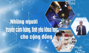 Những người truyền cảm hứng, tình yêu khoa học cho cộng đồng