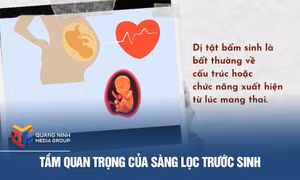Tầm quan trọng của sàng lọc trước sinh