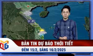 Dự báo thời tiết đêm 15/2, ngày 16/2/2025