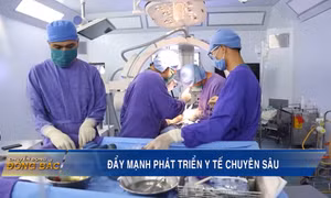 Đẩy mạnh phát triển y tế chuyên sâu