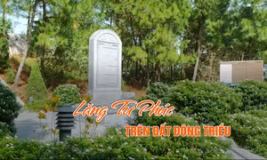 Lăng Tư Phúc trên đất Đông Triều