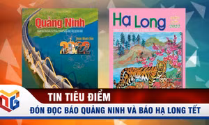 Đón đọc Báo Quảng Ninh và Báo Hạ Long Tết Nhâm Dần 2022