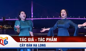 Tác giả - Tác phẩm: Cây đàn Hạ Long