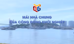 Mái nhà chung của cộng đồng khởi nghiệp