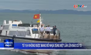Từ 15/9, không được mang đồ nhựa dùng một lần lên đảo Cô Tô