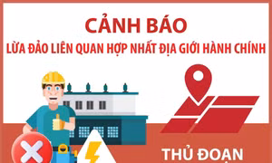 Cảnh báo lừa đảo liên quan đến hợp nhất địa giới hành chính