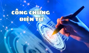 Quy trình công chứng điện tử sẽ thực hiện từ 1/7 mà người dân cần biết