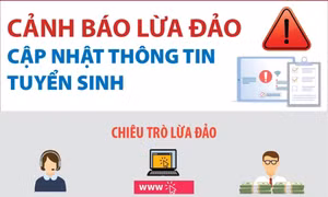 Cảnh báo lừa đảo cập nhật thông tin tuyển sinh để chiếm đoạt tiền