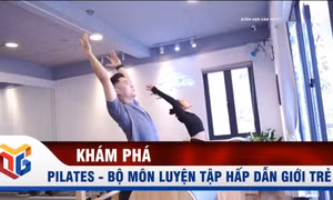 Pilates - Bộ môn luyện tập hấp dẫn giới trẻ