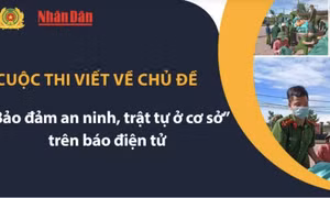 Thể lệ cuộc thi viết với chủ đề “Bảo đảm an ninh, trật tự ở cơ sở”