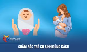 Chăm sóc trẻ sơ sinh đúng cách