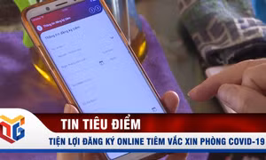Tiện lợi đăng ký online tiêm vắc xin phòng Covid-19