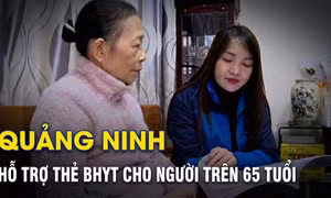 Quảng Ninh: Hỗ trợ thẻ BHYT cho người trên 65 tuổi