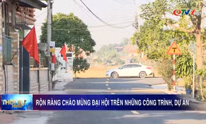 Rộn ràng chào mừng đại hội trên những công trình, dự án