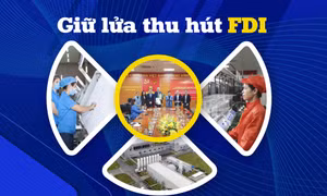  Giữ lửa thu hút FDI 