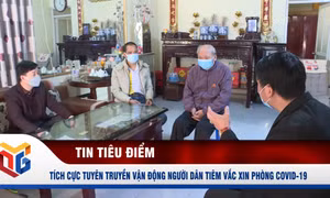 Tích cực tuyên truyền vận động người dân tiêm vắc xin phòng Covid-19