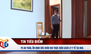 F0 an toàn, ổn định sức khỏe khi thực hiện cách ly y tế tại nhà
