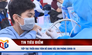Tiếp tục triển khai tiêm bổ sung vắc xin phòng Covid-19