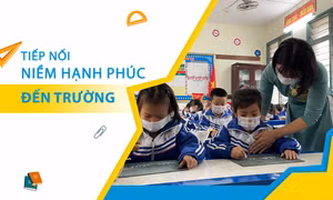 Tiếp nối niềm hạnh phúc đến trường