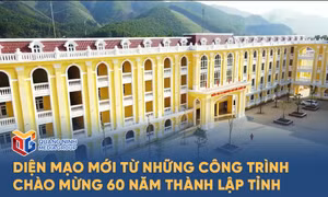 Diện mạo mới từ những công trình chào mừng 60 năm thành lập tỉnh