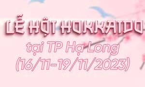 Lễ hội Hokkaido tại Hạ Long 2023 và nhiều hoạt động hấp dẫn