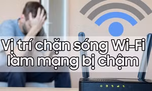 Bỏ túi ngay những vị trí 'chặn sóng' Wi-Fi làm cho mạng bị chậm