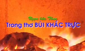 "Ngọn lửa than" trong thơ Bùi Khắc Trực
