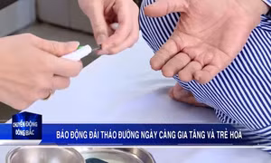 Báo động đái tháo đường ngày càng gia tăng và trẻ hóa