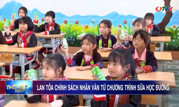Lan tỏa chính sách nhân văn từ chương trình sữa học đường