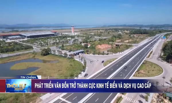 Phát triển Vân Đồn trở thành cực kinh tế biển và dịch vụ cao cấp