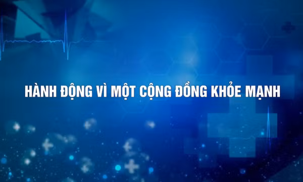 Hành động vì một cộng đồng khỏe mạnh