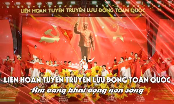 Liên hoan tuyên truyền lưu động toàn quốc - Âm vang khát vọng non sông