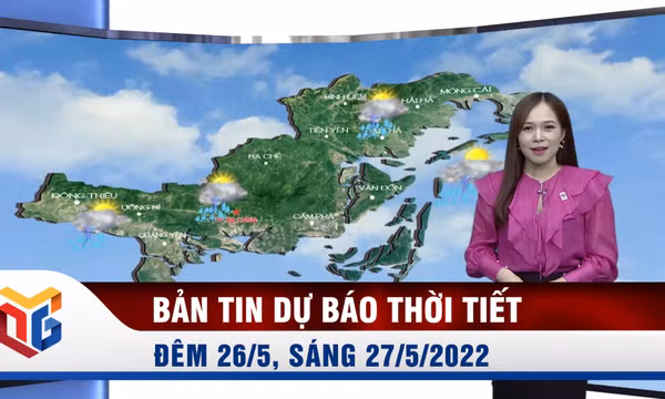 Bản tin dự báo thời tiết đêm 26/5, ngày 27/5/2022