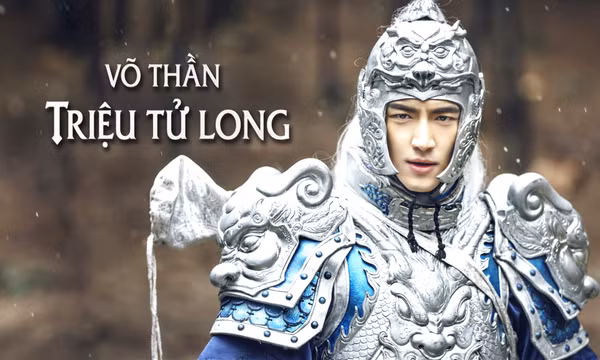  "Võ thần Triệu Tử Long" cuốn hút với dàn sao "cực phẩm"