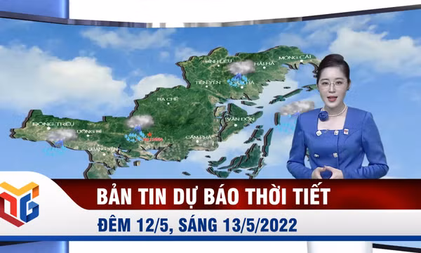 Bản tin dự báo thời tiết đêm 12/5, ngày 13/5/2022