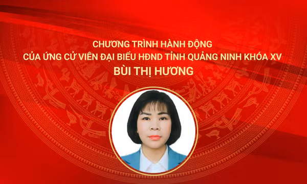 Chương trình hành động của ứng cử viên đại biểu HĐND tỉnh Quảng Ninh khóa XV Bùi Thị Hương