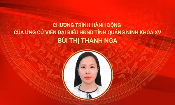Chương trình hành động của ứng cử viên đại biểu HĐND tỉnh Quảng Ninh khóa XV Bùi Thị Thanh Nga