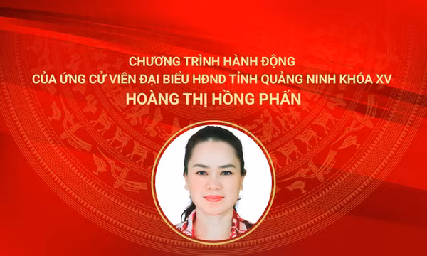 Chương trình hành động của ứng cử viên đại biểu HĐND tỉnh Quảng Ninh khóa XV Hoàng Thị Hồng Phấn