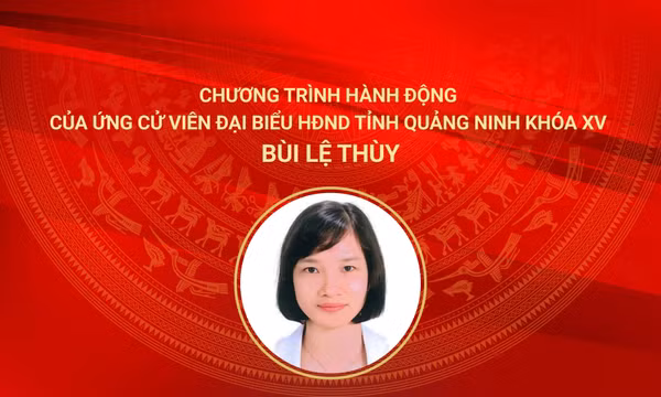 Chương trình hành động của ứng cử viên đại biểu HĐND tỉnh Quảng Ninh khóa XV Bùi Lệ Thùy
