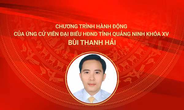 Chương trình hành động của ứng cử viên đại biểu HĐND tỉnh Quảng Ninh khóa XV Bùi Thanh Hải