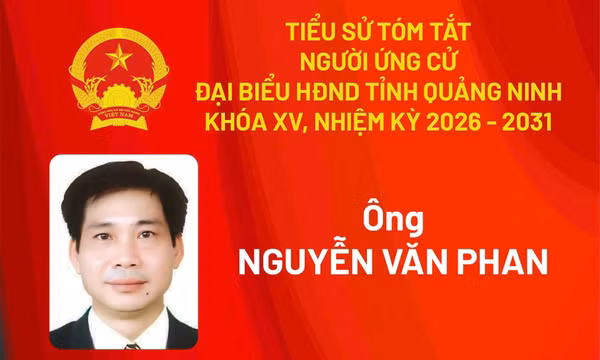 Tiểu sử ứng cử viên đại biểu HĐND tỉnh khóa XV Nguyễn Văn Phan
