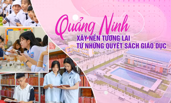 Quảng Ninh xây nền tương lai từ những quyết sách giáo dục